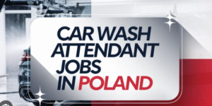 Visa Sponsorship Car Wash Attendant Jobs in Poland – 2025