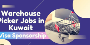 Visa Sponsorship Warehouse Picker Jobs in Kuwait 2025