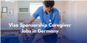 Visa Sponsorship Caregiver Jobs in Germany 2025 – International Applicants