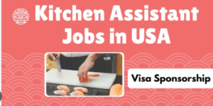 Skilled Kitchen Assistant Jobs in USA with Visa Sponsorship 2025