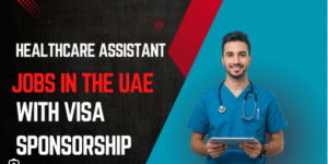 Care Home Jobs In Dubai With Visa Sponsorship
